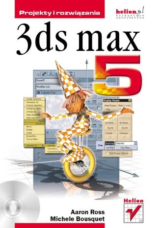 3ds max 5. Projekty i rozwiązania