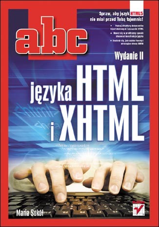ABC języka HTML i XHTML. Wydanie II - Maria Sokół