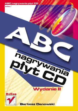 ABC nagrywania płyt CD. Wydanie II