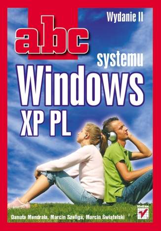 ABC systemu Windows XP PL. Wydanie II