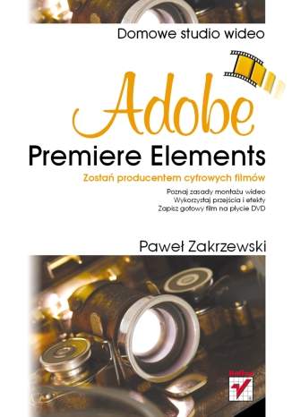 Adobe Premiere Elements. Domowe studio wideo
