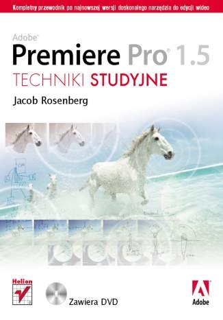 Adobe Premiere Pro 1.5. Techniki studyjne