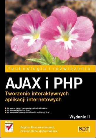 AJAX i PHP. Tworzenie interaktywnych aplikacji internetowych. Wydanie II