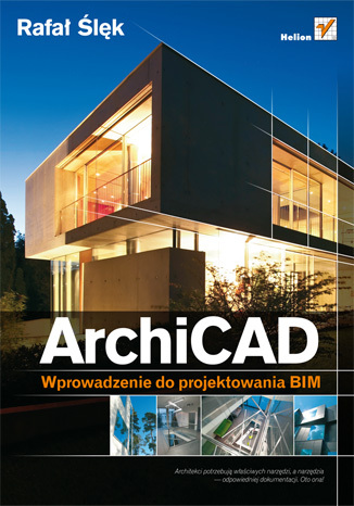 ArchiCAD 15. Wprowadzenie do projektowania BIM