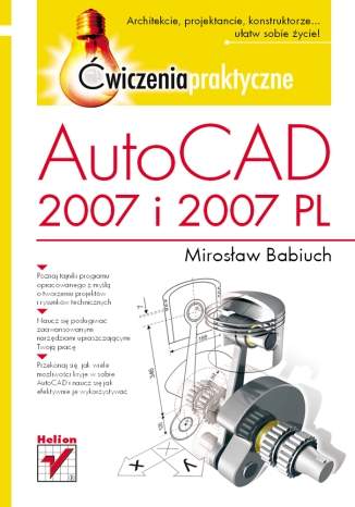 AutoCAD 2007 i 2007 PL. Ćwiczenia praktyczne