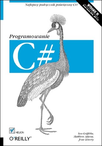 C#. Programowanie. Wydanie VI - Ian Griffiths, Matthew Adams, Jesse Liberty