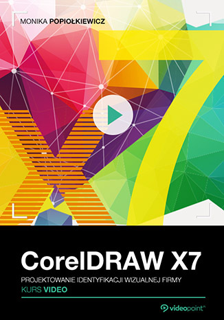 CorelDRAW X7. Kurs video. Projektowanie identyfikacji wizualnej firmy