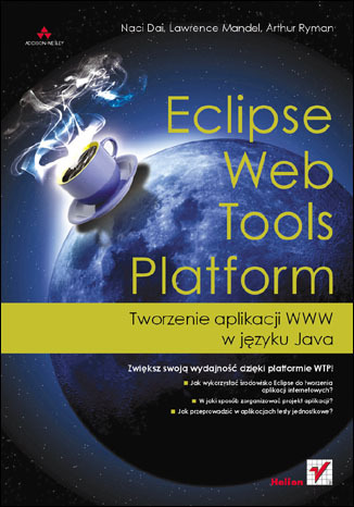 Eclipse Web Tools Platform. Tworzenie aplikacji WWW w języku Java