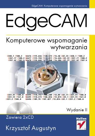 EdgeCAM. Komputerowe wspomaganie wytwarzania. Wydanie II