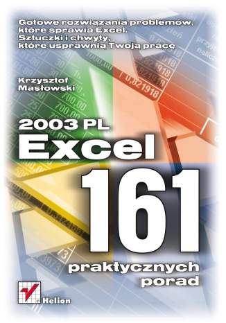 Excel 2003 PL. 161 praktycznych porad