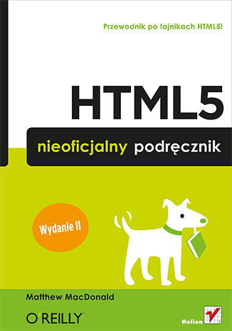 HTML5. Nieoficjalny podręcznik. Wydanie II - Matthew MacDonald