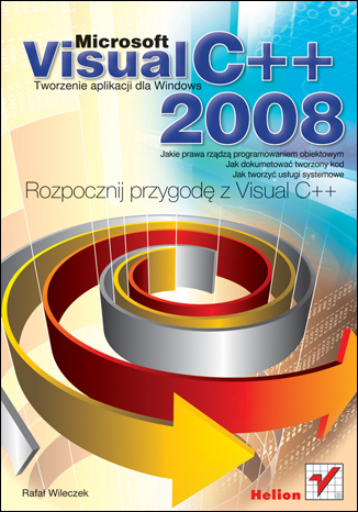Microsoft Visual C++ 2008. Tworzenie aplikacji dla Windows - Rafał Wileczek