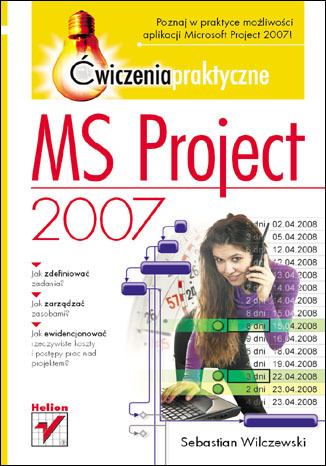 MS Project 2007. Ćwiczenia praktyczne