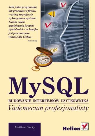 MySQL. Budowanie interfejsów użytkownika. Vademecum profesjonalisty