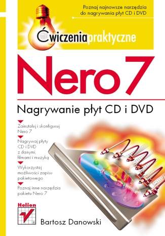Nero 7. Nagrywanie płyt CD i DVD. Ćwiczenia praktyczne