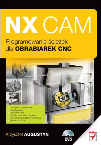 NX CAM. Programowanie ścieżek dla obrabiarek CNC