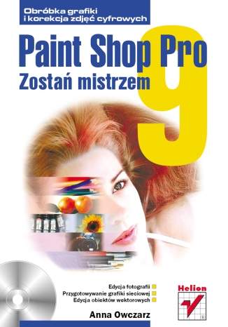 Paint Shop Pro 9. Zostań mistrzem
