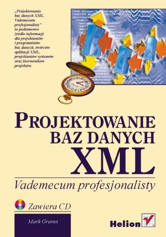 Projektowanie baz danych XML. Vademecum profesjonalisty
