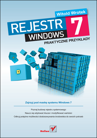 Rejestr Windows 7. Praktyczne przykłady