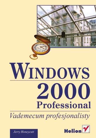 Windows 2000 Professional. Vademecum Profesjonalisty