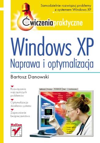 Windows XP. Naprawa i optymalizacja. Ćwiczenia praktyczne