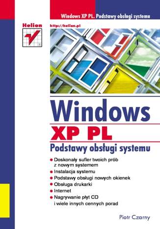 Windows XP PL. Podstawy obsługi systemu