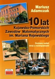 10 lat Kujawsko-Pomorskich Zawodów Matematycznych im. Mariana Rejewskiego