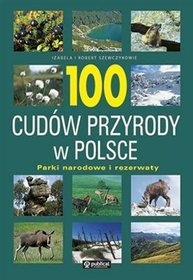 100 Cudów Przyrody W Polsce Parki Narodowe I Rezerwaty Tw