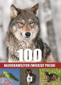 100 najciekawszych zwierząt Polski