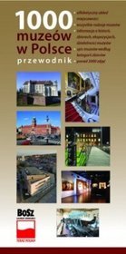 1000 muzeów w Polsce. Przewodnik