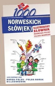 1000 norweskich słów(ek) ilustrowany słownik norwesko-polski polsko-norweski