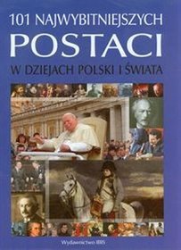 101 najwybitniejszych postaci w dziejach Polski i świata