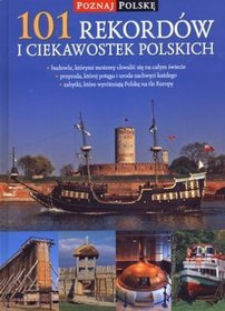 101 rekordów i ciekawostek polskich