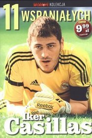 11 wspaniałych. Część 9. Iker Casillas