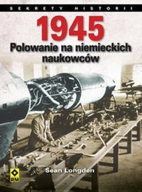 1945. Polowanie na niemieckich naukowców