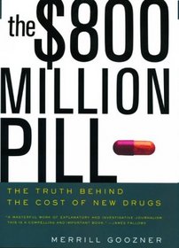 $800 Million Pill The Truth behind the Cost of New Drugs