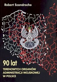 90 lat Terenowych Organów Administracji Wojskowej w Polsce