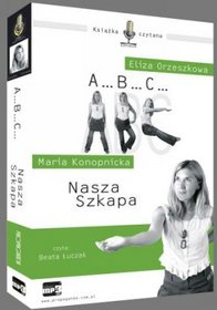 A...B...C... / Nasza szkapa - ksiązka audio na 1CD (format mp3) - Maria Konopnicka; Eliza Orzeszkowa