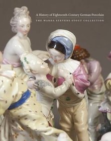 A History of Eighteenth-Century German Porcelain