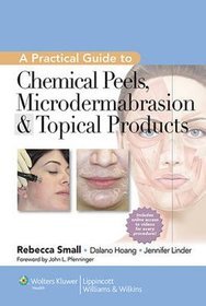 A Practical Guide to Chemical Peels, Microdermabrasion  Topical Products