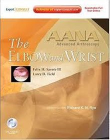 AANA Advanced Arthroscopy the Wrist and Elbow Expert Consult