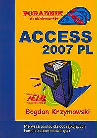 ACCESS 2007 PL. Poradnik dla nieinformatyków