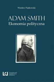 EBOOK Adam Smith. Ekonomia polityczna