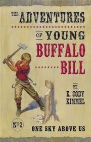 Adventures of Young Buffalo Bill One Sky Above Us
