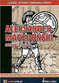 Aleksander Macedoński. Zdobywca świata - książka audio na 1 CD