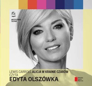 Alicja w Krainie Czarów. Czyta Edyta Olszówka - książka audio na CD (format MP3)
