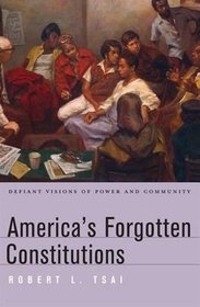 America's Forgotten Constitutions