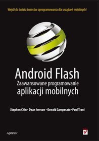 Android Flash. Zaawansowane programowanie aplikacji mobilnych
