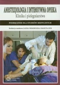 Anestezjologia i intensywna opieka Klinika i pielęgniarstwo
