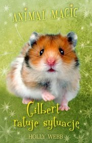 Animal Magic. Gilbert ratuje sytuacje